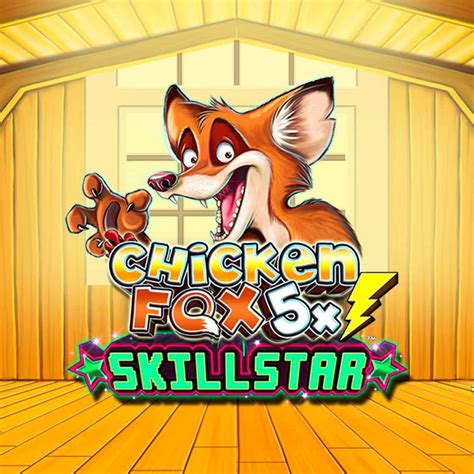 Chicken Fox 5x Skillstars Novibet
